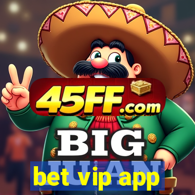 bet vip app